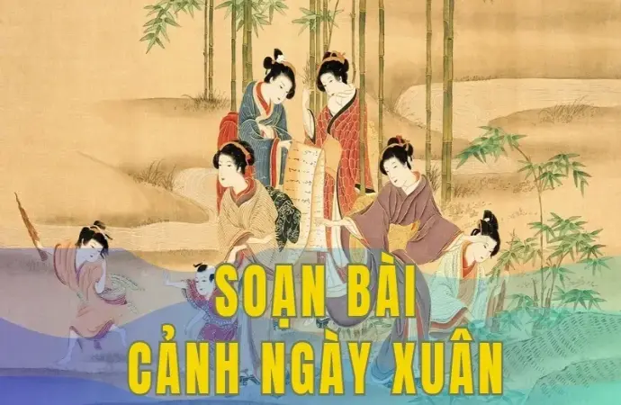 Soạn bài Cảnh ngày xuân - Ngữ văn 9 - Cánh diều