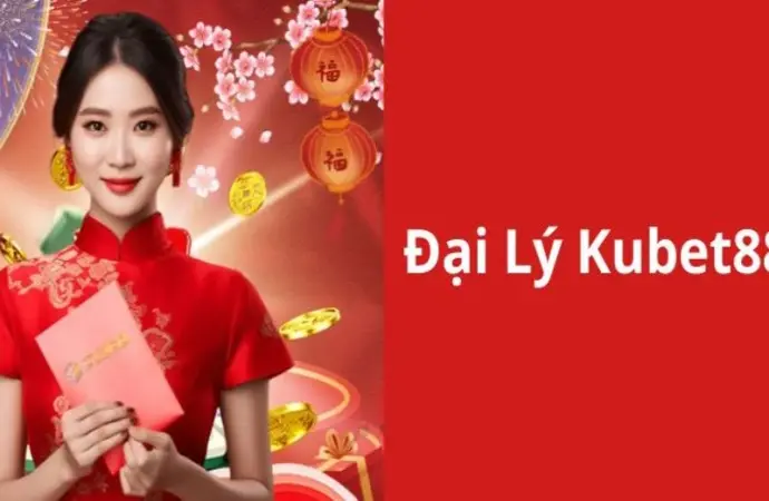 Đại lý Kubet88 - Cơ hội kiếm tiền từ cá cược online