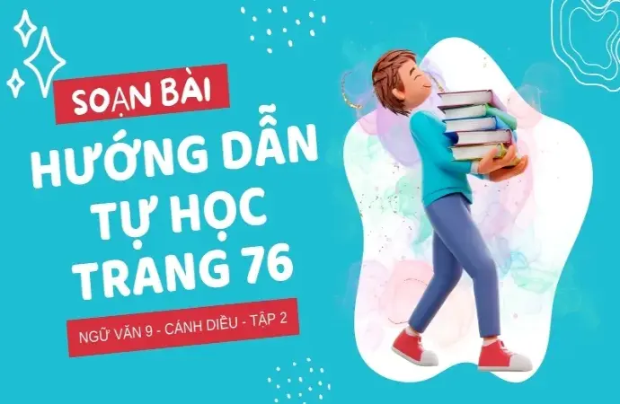 Soạn bài Hướng dẫn tự học trang 76 - Ngữ văn 9 - Cánh diều