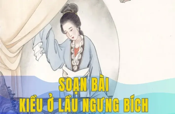 Soạn bài Kiều ở Lầu Ngưng Bích - Ngữ văn 9 - Cánh diều