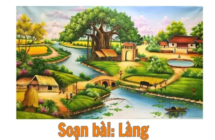 Soạn bài Làng - Ngữ văn 9 - Cánh diều