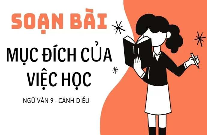 Soạn bài Mục đích của việc học - Ngữ văn 9 - Cánh diều