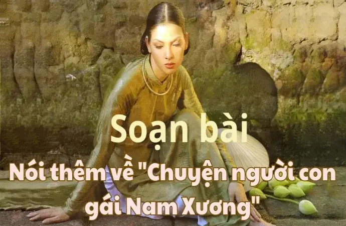 Soạn bài Nghĩ thêm về Chuyện người con gái Nam Xương - Ngữ văn 9 - Cánh diều 