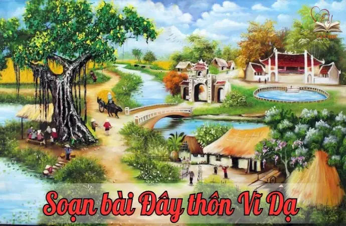 Soạn bài Đây thôn Vĩ Dạ - Ngữ văn lớp 12 Chân trời sáng tạo (Tập 2)