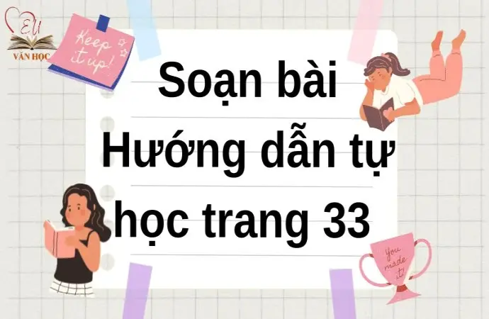 Soạn bài Hướng dẫn tự học trang 33 - Cánh diều 12