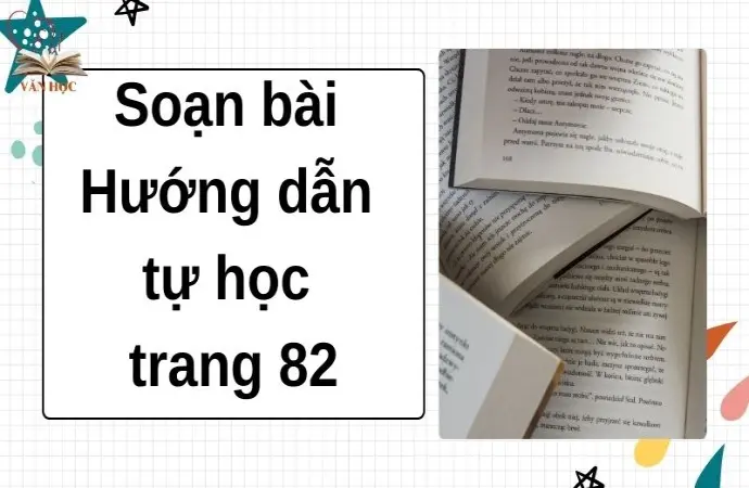 Soạn bài Hướng dẫn tự học trang 82 - Cánh diều 12