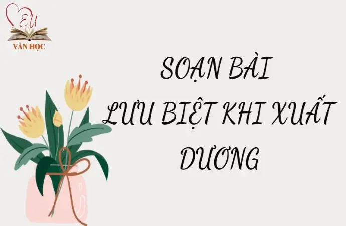 Soạn bài Lưu biệt khi xuất dương - Cánh diều 12