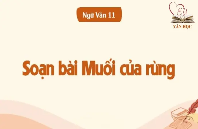 Soạn bài Muối của rừng - Cánh diều 12