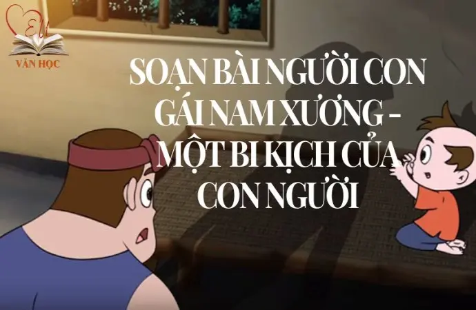 Soạn bài Người con gái Nam Xương - một bi kịch của con người - Kết nối tri thức Lớp 9