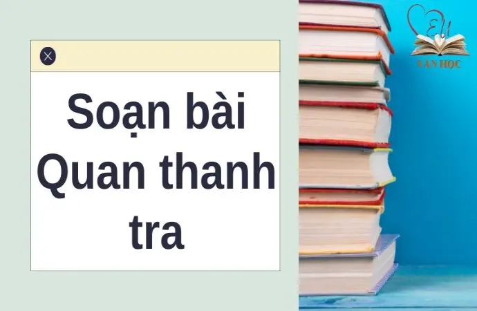 Soạn bài Quan thanh tra - Cánh diều 12