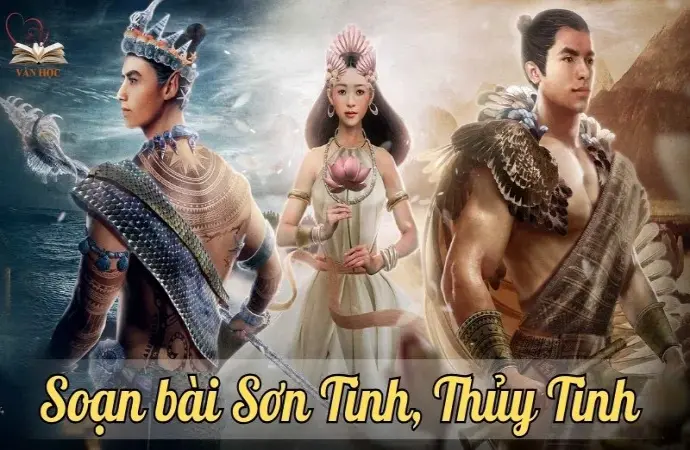 Soạn bài Sơn Tinh, Thủy Tinh - Ngữ văn lớp 9 chân trời sáng tạo (Tập 1)