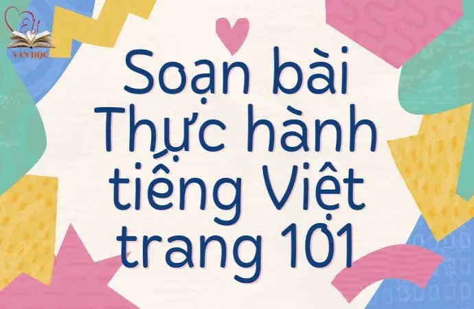 Soạn bài Thực hành tiếng Việt trang 101 - Cánh diều 12