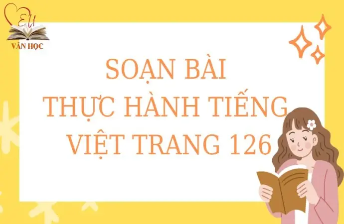 Soạn bài Thực hành tiếng Việt trang 126 - Cánh diều 12