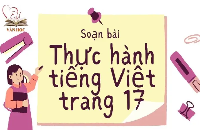 Soạn bài Thực hành tiếng Việt trang 17 - Kết nối tri thức lớp 9 