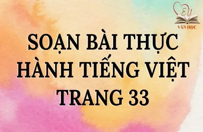 Soạn bài Thực hành tiếng Việt trang 33 - Cánh diều 12