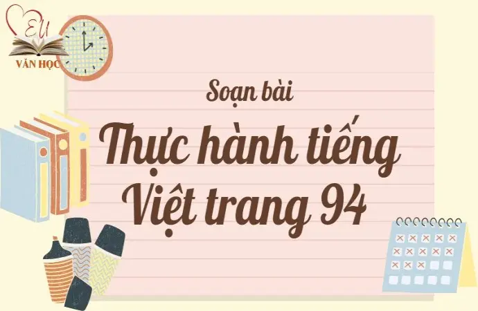 Soạn bài Thực hành tiếng Việt trang 94 - Kết nối tri thức Lớp 9