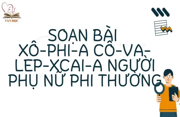 Soạn bài Xô-phi-a Cô-va-lep-xcai-a người phụ nữ phi thường - Cánh diều 12