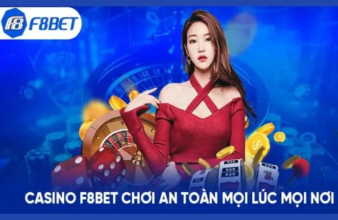 Tận hưởng trải nghiệm Casino đẳng cấp tại F8bet