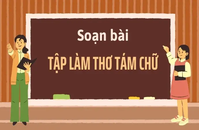 Soạn bài Tập làm thơ tám chữ - Ngữ văn 9 - Cánh diều