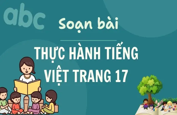 Soạn bài Thực hành tiếng việt trang 17 - Ngữ văn 9 - Cánh diều ( Tập 2)