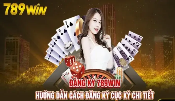 Đăng ký 789win - Nhận quà tặng bí ẩn mỗi ngày