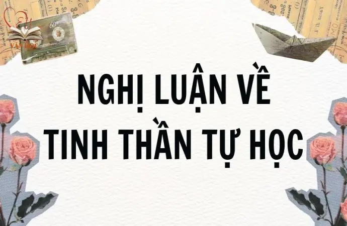 Nghị luận về tinh thần tự học trong văn mẫu Lớp 9 hay nhất