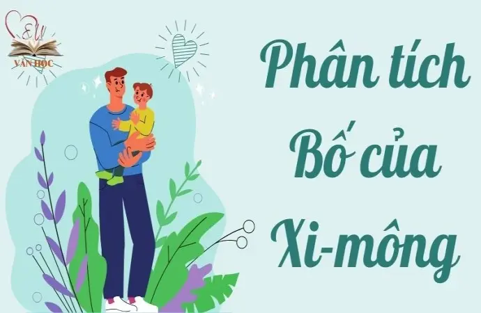 Bài văn mẫu phân tích Bố của Xi-mông lớp 9 chi tiết nhất