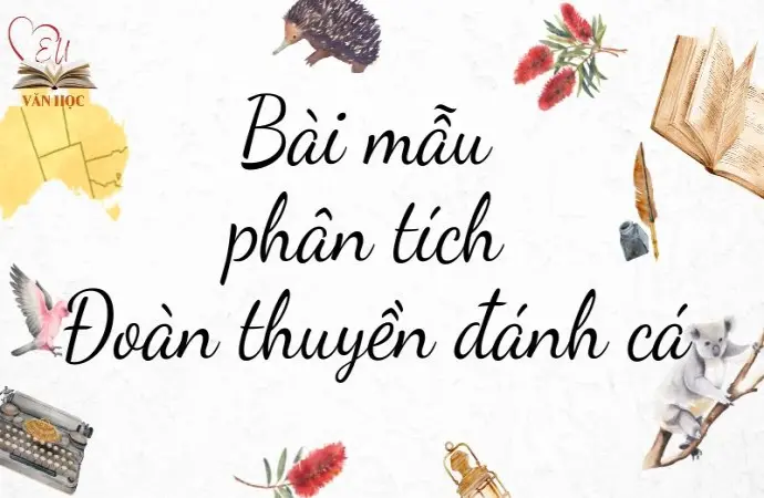 Hướng dẫn phân tích bài thơ Đoàn thuyền đánh cá Lớp 9 hay nhất