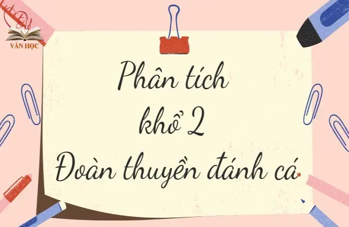 Bài phân tích khổ 2 Đoàn thuyền đánh cá (Lớp 9) ngắn gọn