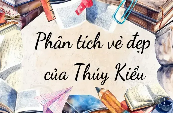 Viết đoạn văn phân tích vẻ đẹp của Thúy Kiều hay nhất