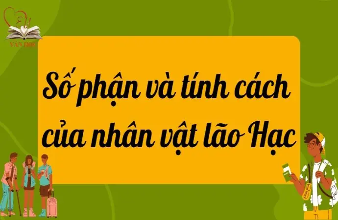 Phân tích số phận và tính cách của nhân vật Lão Hạc lớp 9