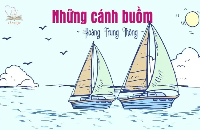 Bài thơ Những cánh buồm - Ý nghĩa và giá trị nhân văn sâu sắc