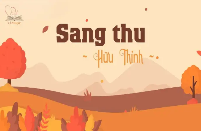 Bài thơ sang thu - Những cảm xúc chớm thu trong từng câu thơ