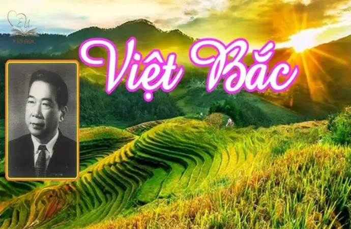 Bài thơ Việt Bắc - Tình yêu quê hương qua từng câu chữ