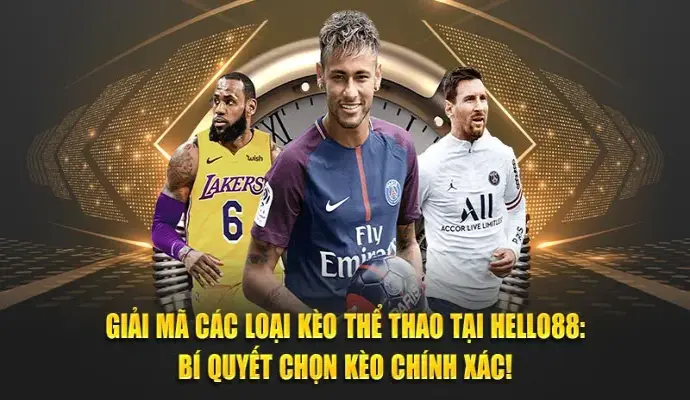 Giải Mã Các Loại Kèo Thể Thao Tại Hello88: Bí Quyết Chọn Kèo Chính Xác!