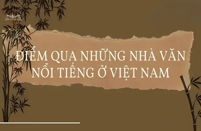 Những nhà văn nổi tiếng ở Việt Nam từ thế kỷ 20 đến nay