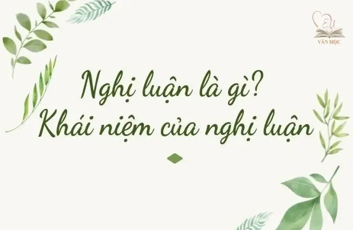 Thế nào là văn nghị luận? Cách phân biệt với các loại văn khác