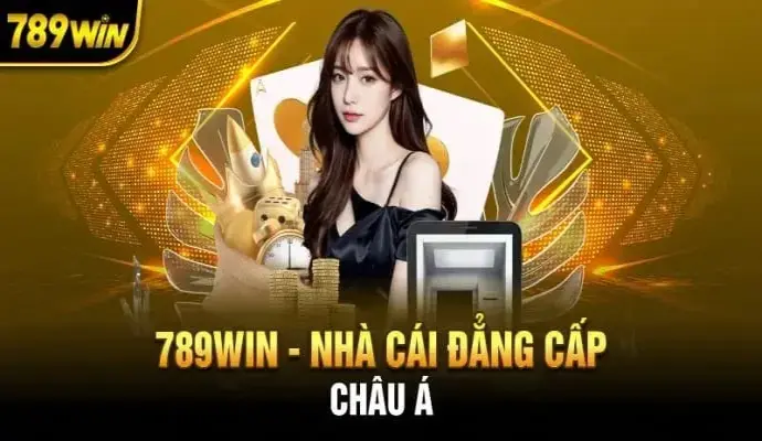 789Win - Thương hiệu cá cược độc nhất vô nhị tại châu Á