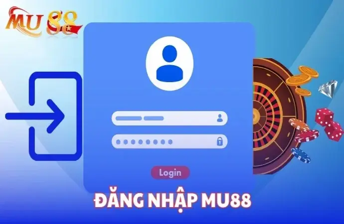 Hướng dẫn đăng nhập MU88 – Cơ hội chơi lớn chỉ cách bạn một cú click