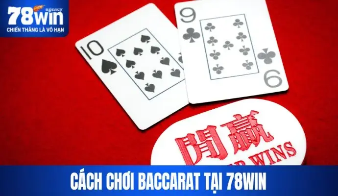 Cách Chơi Baccarat - Khám Phá Những Bí Quyết Thắng