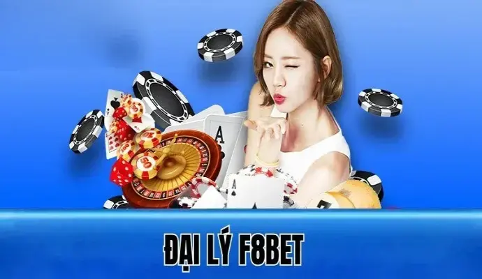 Đại Lý F8bet – Nghề Hot Việc Nhẹ Lương Cao, Tiền Về Ào Ào