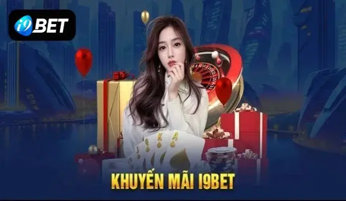 I9BET Nhận Thưởng - Bùng Nổ Ưu Đãi Khuyến Mãi Cực Khủng