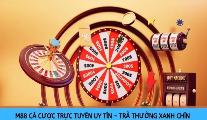 M88 cá cược trực tuyến uy tín - trả thưởng xanh chín 