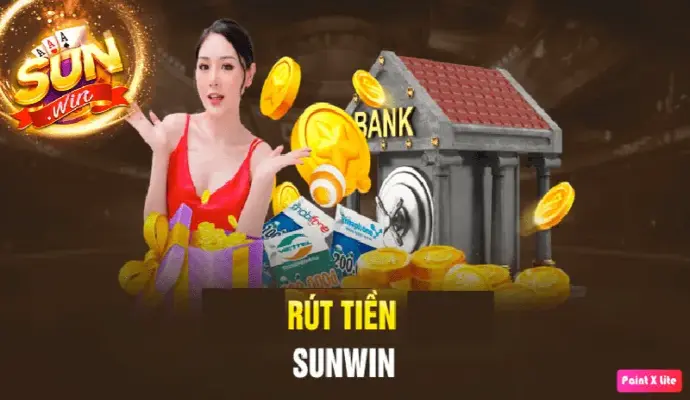 Rút tiền Sunwin nhanh chóng, thuận tiện và an toàn nhất hiện nay