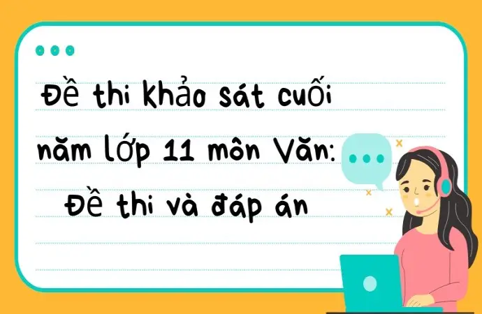 Đề thi khảo sát cuối năm lớp 11 môn Văn: Đề thi và đáp án