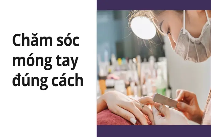 Bí quyết chăm sóc móng tay chắc khỏe tại nhà đơn giản