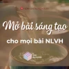 Bí quyết mở bài nghị luận văn học HSG: Chinh phục điểm cao