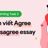 Bí quyết viết mở bài Writing Task 2 dạng Agree or Disagree hiệu quả