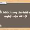 Công thức kết bài nghị luận xã hội ấn tượng, thuyết phục 2026
