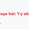 Hướng dẫn chi tiết soạn văn Vợ nhặt đầy đủ và sâu sắc nhất 2026